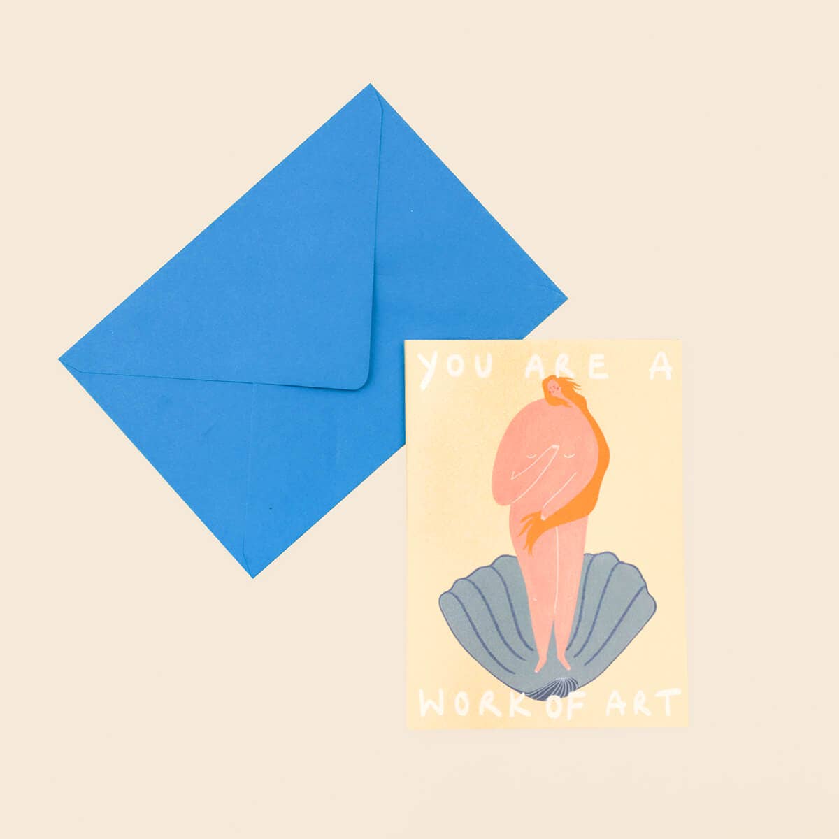 You Are A Work Of Art Greeting Card | Venus Card | Birthday
