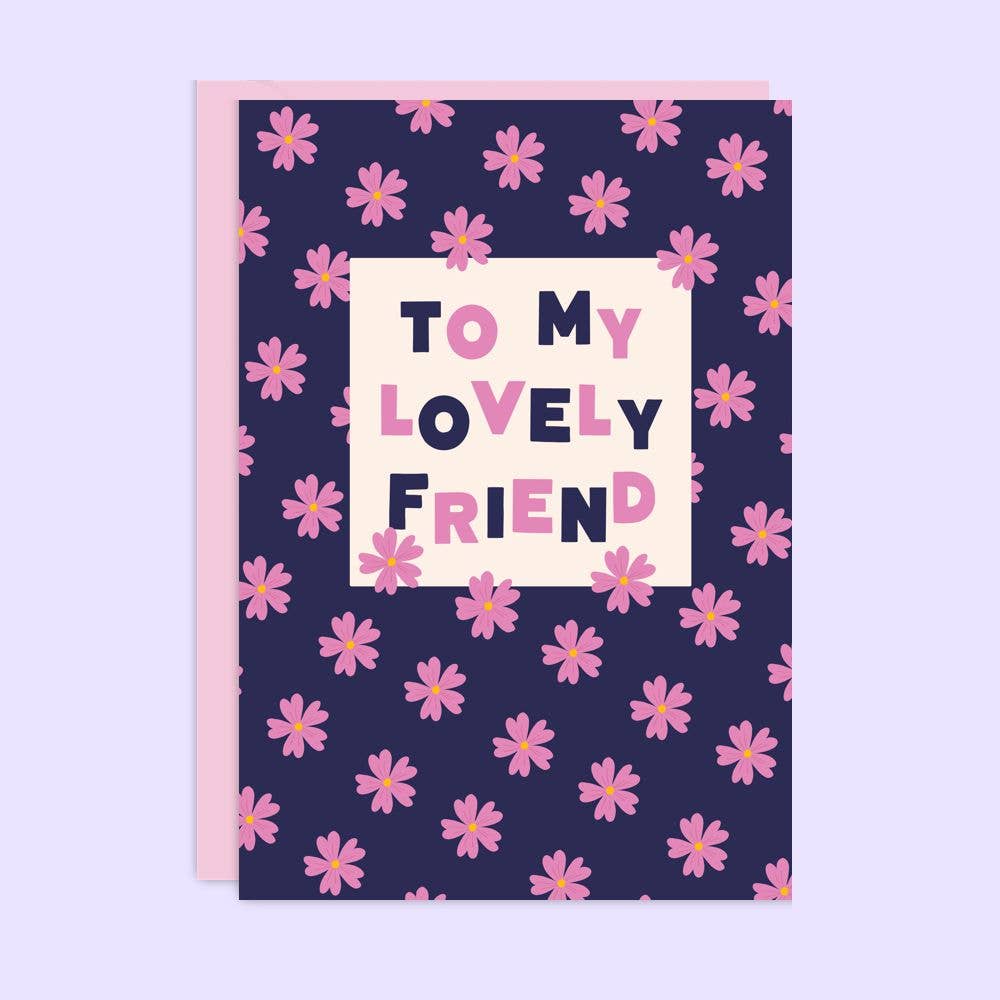 To My Lovely Friend Card | Friendship Card | Birthday Card